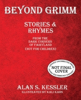 Beyond Grimm: Stories & Rhymes from the Dark Corners of Fairyland (Not for Children) 1578693314 Book Cover