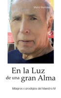 En la Luz de una gran Alma: Milagros y prodigios del Maestro M (Spanish Edition) 3751994955 Book Cover