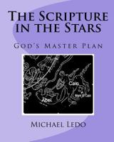 The Scripture in the Stars: God's Master Plan 1451554346 Book Cover