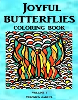 Joyful Butterflies Coloring Book: Volume I 1541006348 Book Cover