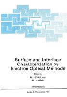 Surface and Interface Characterization by Electron Optical Methods (Nato a S I Series Series B, Physics) 1461595398 Book Cover