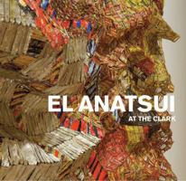 El Anatsui at the Clark 0300175752 Book Cover