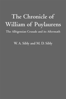 The Chronicle of William of Puylaurens: The Albigensian Crusade and Its Aftermath 1837653151 Book Cover