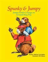 Spunky & Jumpy : Jumpy Finds Courage on Ground Hog Day (Spunky & Jumpy) 1425155715 Book Cover