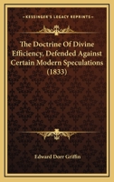 The Doctrine of Divine Efficiency, Defended Against Certain Modern Speculations 1021894230 Book Cover