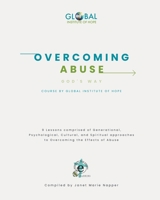 Overcoming Abuse God's Way Course: By Global Institute of Hope B0C2S59QXV Book Cover