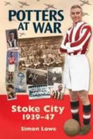 Potters at War; Stoke City 1939-1947 (Desert Island Football Histories) 1905328729 Book Cover