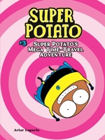 Super Potato's Mega Time-Travel Adventure 1541572874 Book Cover