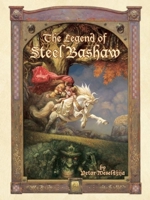 The Legend of Steel Bashaw 193386530X Book Cover