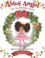 Abbey Angel: Back To The Christmas Tree - A Children's Chapter Book About Friendship and Magic B09L3RC8YM Book Cover