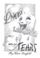 Love, Laughter and Tears 1483633624 Book Cover