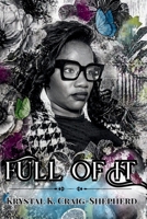 Full Of It: A Life Rooted in God's Presence B0GZZMDMFS Book Cover
