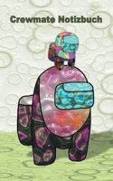 Crewmate Notizbuch: für Am@ng.us Fans, Notizen, Notizheft, App, Computerspiel, Spielebuch, us, Kinder, Student, Impostor, Crewmate, Geschenk, ... Ostern, Nikolaus, Schule 3752641959 Book Cover