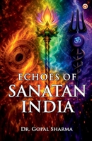 Echoes of Sanatan India (108 Stories of Myth, Memory, and Civilizational Wisdom) 9371227230 Book Cover