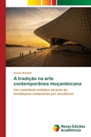 A tradição na arte contemporânea moçambicana (Portuguese Edition) 6209443842 Book Cover