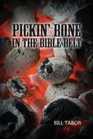 Pickin' Bone in the Bible Belt 1480977195 Book Cover