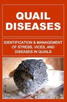 Quail Diseases: Identification And Management Of Stress, Vices, And Diseases In Quails 1514186845 Book Cover