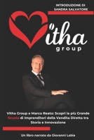 Vitha Group e Marco Reato: Scopri la più grande scuola di imprenditori della vendita diretta tra storia e innovazione (Italian Edition) B0CNRKRX2K Book Cover