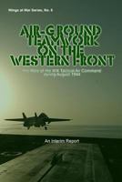 Air-Ground Teamwork on the Western Front: The Role of the XIX Tactical Air Commandduring August 1944 1508790183 Book Cover