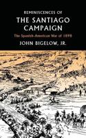 Reminiscences of the Santiago Campaign: The Spanish-American War of 1898 1633916480 Book Cover