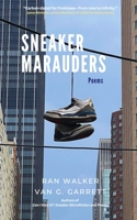 Sneaker Maurauders : Poems 1961753146 Book Cover