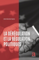 La dérégulation et la régulation politiques (French Edition) 2806105722 Book Cover