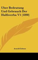 Uber Bedeutung Und Gebrauch Der Hulfsverba V1 (1890) 1160282633 Book Cover