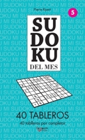 Sudoku del mes 5 - 40 tableros: 40 tablleros por completar (Spanish Edition) 1639192611 Book Cover