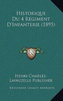 Historique Du 4 Regiment D'Infanterie (1895) 1160121591 Book Cover