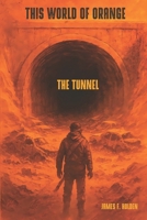This World of Orange: The Tunnel B0FLKN76SC Book Cover