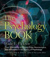 The Psychology Book: From Shamanism to Cutting-Edge Neuroscience, 250 Milestones in the History of Psychology 1454927887 Book Cover