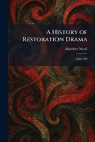 A History of Restoration Drama: 1660-1700 1025719468 Book Cover