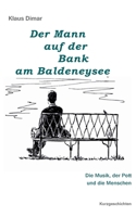 Der Mann auf der Bank am Baldeneysee: Die Musik, der Pott und die Menschen (German Edition) 3695701935 Book Cover