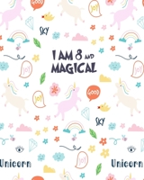 unicorn journal i am 8 and magical: A Happy Birthday 8 Years Old Unicorn Journal Notebook for Kids, Birthday Unicorn Journal for Girls / 8 Year Old Birthday Gift for Girls! 1673603300 Book Cover