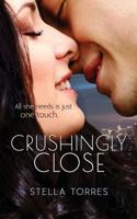 Crushingly Close 1545359601 Book Cover