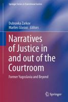Narratives of Justice In and Out of the Courtroom: Former Yugoslavia and Beyond 3319040561 Book Cover