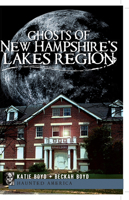 Ghosts of New Hampshire's Lakes Region 1596298855 Book Cover