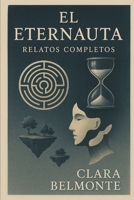 El Eternauta | Relatos Completos: Memorias que el tiempo no borró (Spanish Edition) B0F84M8VHN Book Cover