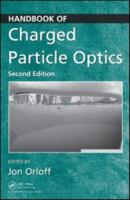 Handbook of Charged Particle Optics, Second Edition 1420045547 Book Cover
