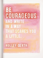 Be courageous and try to write in a way that scares you a little. (Inspirational Journal) B07Y1YMPLV Book Cover