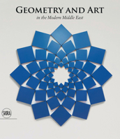 Geometry and Art: In the Modern Middle East 8857240169 Book Cover