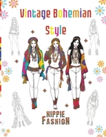 Vintage Bohemian Style: 72 Vintage-Inspired Dress Designs - Bohemian and Hippie Fashion Coloring Book for Adults and Teens, Ideal for Women and Girls, Relaxation & Stress relief B0CP5S38Y8 Book Cover