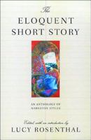 The Eloquent Short Story: varieties of narration, an anthology. 0892552921 Book Cover