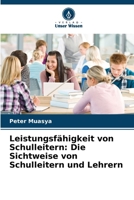 Leistungsfähigkeit von Schulleitern: Die Sichtweise von Schulleitern und Lehrern (German Edition) 6209772927 Book Cover