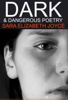 Dark and Dangerous Poetry: Volume One 1763763609 Book Cover
