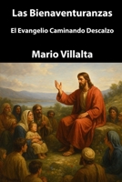 Las Bienaventuranzas: El Evangelio Caminando Descalzo (Spanish Edition) B0F5595GP1 Book Cover