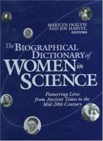The Biographical Dictionary Of Women In Science: Pioneering Lives From Ancient Times To The Mid 20th Century 0415920396 Book Cover