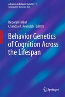 Behavior Genetics of Cognition Across the Lifespan (Advances in Behavior Genetics) 1461474469 Book Cover