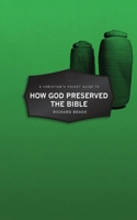 Christian's Pocket Guide to How God Preserved the Bible 1527104214 Book Cover