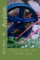 Asylum: Poems of the Late Middle Aged 1717111904 Book Cover
